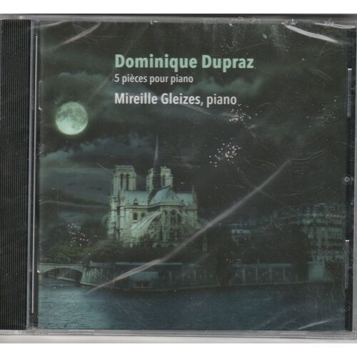 Dominique Dupraz Mireille Gleizes 5 Pieces Pour Piano Cd
