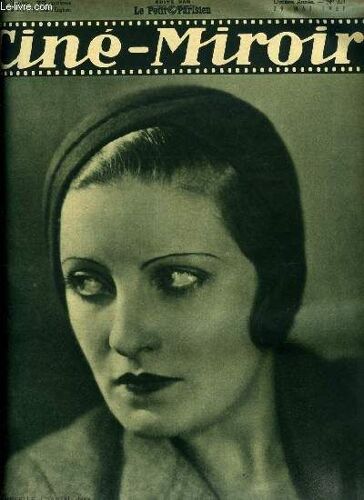 Ciné-Miroir N° 321 - Marcelle Chantal, Dans La Vagabonde, Le Charme De Mary, Avec Henri Garat Aux Studios Paramount De Joinville, L Art D Être Belle Par Dolorès Del Rio, Tempête Sur Le Mont Blanc, La(...)