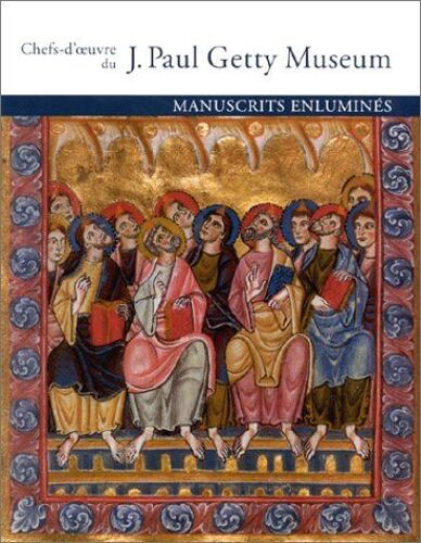 Manuscrits Enluminés -Chefs-D'oeuvre Du J.  Paul Getty Museum