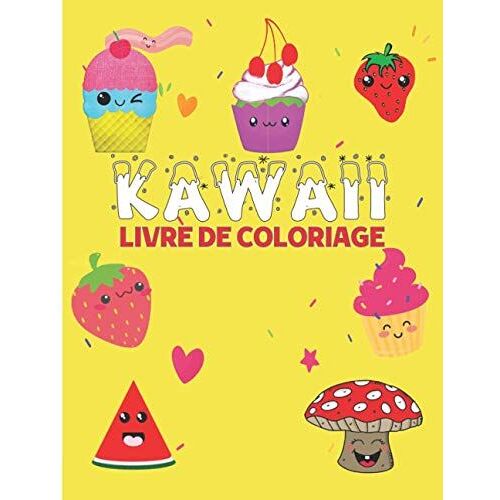Kawaii Livre De Coloriage: 30 Pages De Coloriage Kawaii Doodle Mignonnes Et Marrantes Pour Enfants