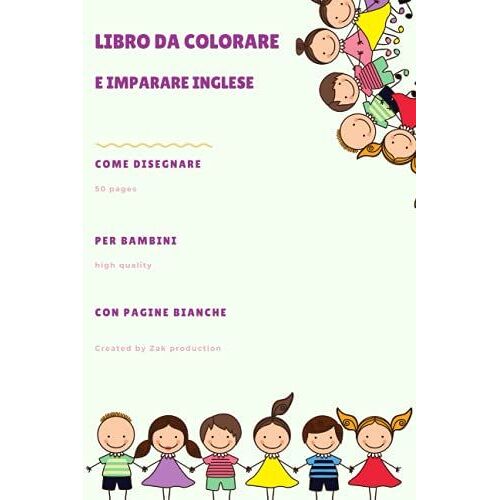 Libro Da Colorare E Imparare Inglese: Libro Molto Divertente Con Attività Per Bambini, Imparare L'inglese Disegnando
