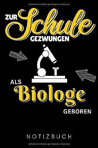 Zur Schule Gezwungen Als Biologe Geboren Notizbuch: A5 Notizbuch Punktiert Zum Biologie Studium | Tolles Geschenk Für Biologie Studenten | Biologiebuch | Geschenkidee Für Biologen | Biologiestudent