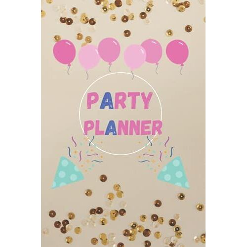 Party Planner: Event Planner Organizer,Party Planner And Event Organizer Notebook , Holiday Party Planning Management, Calendar, To-Do List, Decor Idea , Easy To Use.