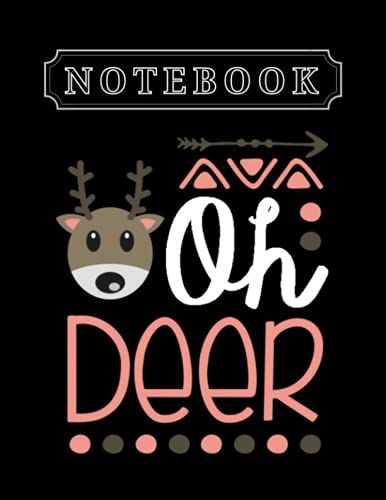 Notebook: Christmas Reindeer Oh Deer Reindeer Notebook Christmas