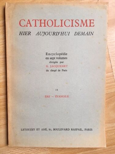 Catholicisme Hier Aujourd'Hui Demain - Encyclopédie Publiée Sous La Direction De G. Jacquemet - 14 - Ere - Evangile