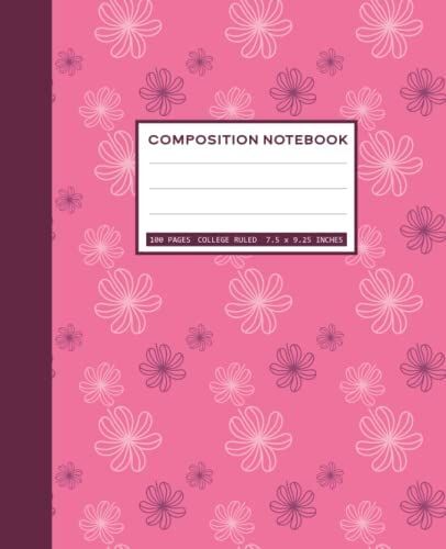 Composition Notebook College Ruled Cute Flower Design Pink For Girls: 7.5" X 9.25" Inches | 100 Pages Soft Paperback Flowers Pattern Notebook