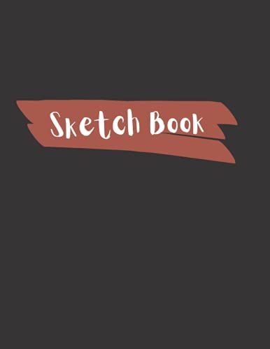 Sketch Book: Sketch Notebook For Doodles 8.5x11