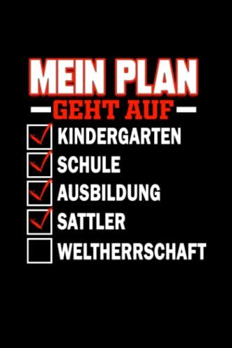 Mein Plan Geht Auf Kindergarten Schule Ausbildung Sattler Weltherrschaft Notizbuch: Sattler Journal Din A5 Liniert 120 Seiten Geschenk