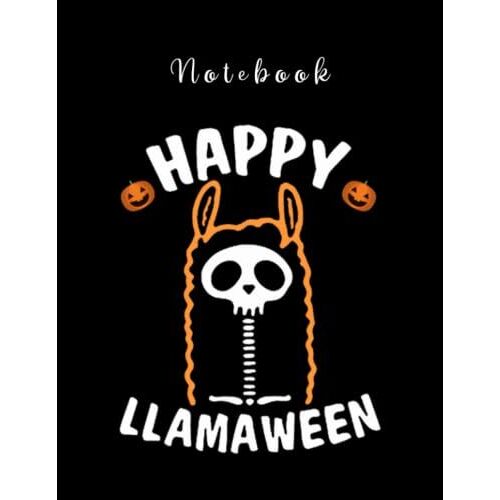 Notebook: Llama Skeleton Llamaween 8in X 11in Perfect Size To Carry Over Everywhere.