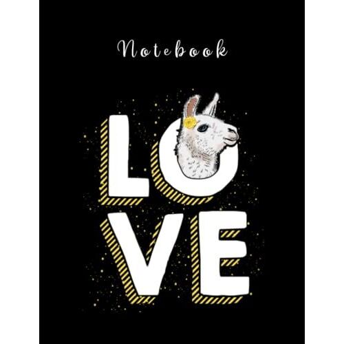 Notebook: Llama Love 2 8in X 11in Perfect Size To Carry Over Everywhere.