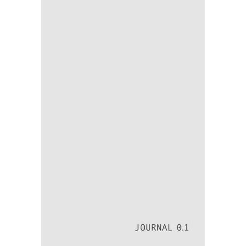 Journal 0.1: Minimalist Paperback Journal / Notebook - Very Light Grey (The Greyscale Series)