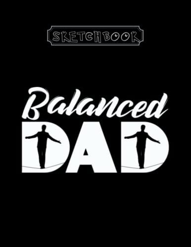 Sketchbook: Balanced Dad Slackline Daddy Father 8.5''x11'' Sketchbook White Paper Black Cover Best Gifts