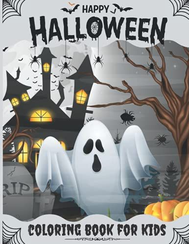 Halloween Coloring Book For Kids: Simple And Easy Halloween Coloring Book For Kids Ages 2-4, 4-8, Toddlers, Preschoolers And Elementary School. Best ... Boys And Girls (Kids Halloween Coloring Book)