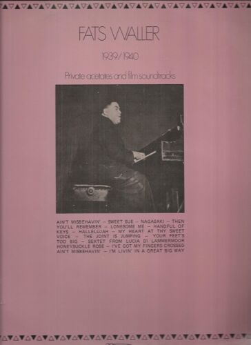 1939/1940 Private Acetates And Film Soundtracks : Sweet Sue, Nagasaki, Hallelujah, The Joint Is Jumping, Your Feet's Too Big, Honeysuckle Rose, ..................