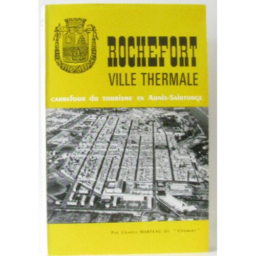 Rochefort, Ville Thermale.  Carrefour Du Tourisme En Aunis-Saintonge.