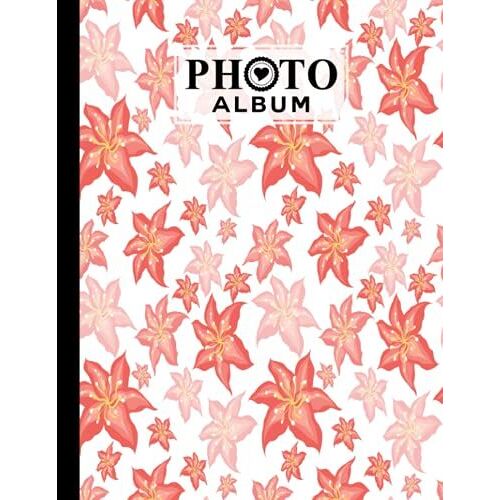 Photo Album: Flowers Album, Large Photo Albums With Writing Space Memo, Extra Large Capacity Picture Album, Family, Baby, Wedding, Travel Photo Book, 120 Pages, Size 8.5" X 11" By Wiebke John