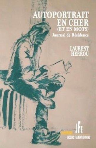 Autoportrait En Cher (Et En Mots) - Journal De Résidence