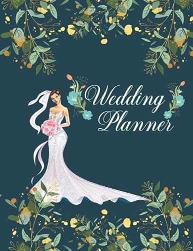 Wedding Planner: A Beautiful Flowral Ultimate Wedding Planner Book And Organizer For The Bride 2022 . Wedding Planning Books For Brides.