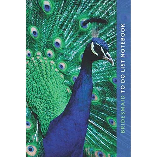 Bridesmaid To Do List Notebook: Peacock Photo - Royal Blue Green Bird Art Theme / Checklist Planner / Event Planning Journal To Write In / Wedding ... Bridesmaid From Bride / Cute Card Alternative