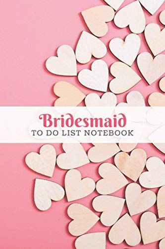Bridesmaid To Do List Notebook: Wooden Hearts On Pastel Blush Pink - Modern Wood Art Theme / Checklist Planner / Event Planning Journal To Write In / ... Bridesmaid From Bride / Cute Card Alternative