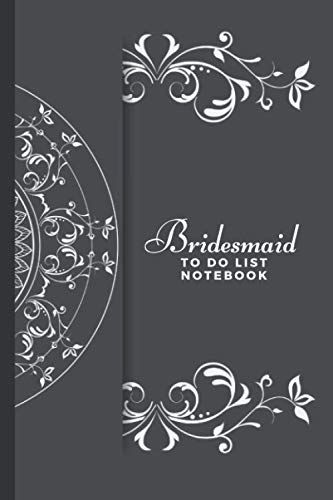 Bridesmaid To Do List Notebook: Decorative Swirl Leaves On Charcoal Gray - Modern Art Theme / Checklist Planner / Event Planning Journal To Write In / ... Bridesmaid From Bride / Cute Card Alternative