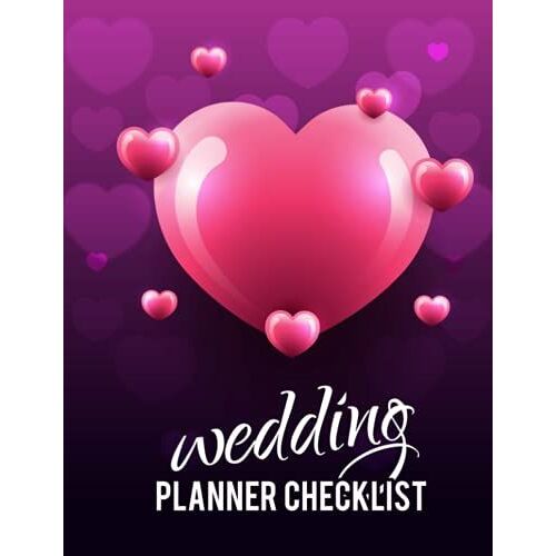 Wedding Planner And Organizer: Planner Book With Wedding Planner Costs And Budget Organizer, Checklists, Guests Lists, Phonebook
