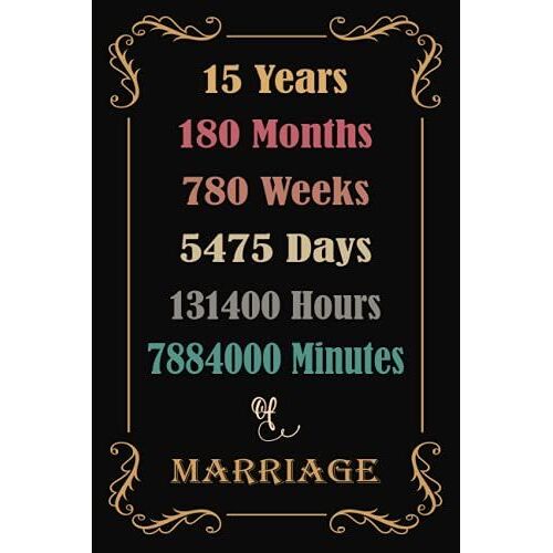 15 Years Of Marriage/Happy Anniversary: 15th Wedding Anniversary Celebrating, Marriage Anniversary Notebook Journal, Married For 15 Years Wedding Duo Diary, Sweet Memories Notebook Card Alternative
