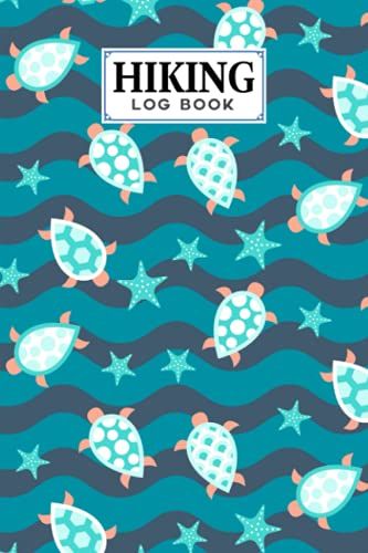 Hiking Logbook: Turtles Cover | Hiking Journal For Mountain Climbing And Hiking Enthusiasts, Hiking Log Book, Hiking Gifts, 121 Pages, Size 6" X 9" By Nora Heck