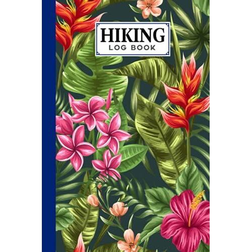 Hiking Logbook: Flower Cover | Hiking Journal For Mountain Climbing And Hiking Enthusiasts, Hiking Log Book, Hiking Gifts, 121 Pages, Size 6" X 9" By Ariane Urban
