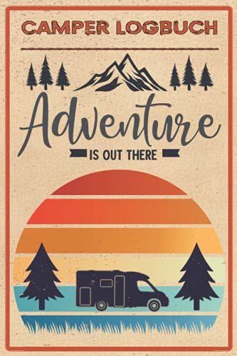 Camper Logbuch: Tolles Logbuch Mit Reiseverzeichnis Und Über 50 Doppelseiten Für Logbucheinträge. Ideal Für Camper Und Reisen Mit Dem Wohnmobil, ... Die Schönen Orte Und Erlebnisse Festzuhalten.