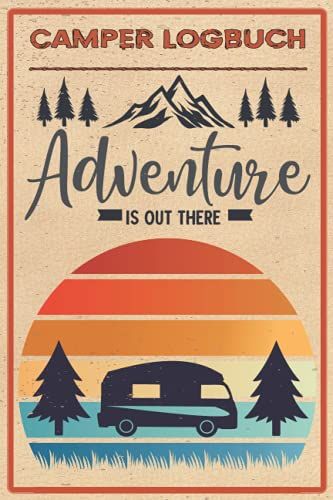 Camper Logbuch: Tolles Logbuch Mit Reiseverzeichnis Und Über 50 Doppelseiten Für Logbucheinträge. Ideal Für Camper Und Reisen Mit Dem Wohnmobil, ... Die Schönen Orte Und Erlebnisse Festzuhalten.