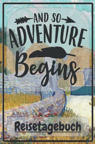 Reisetagebuch -And So Adventure Begins- Gogh-Farmhouse / A5 120 Seiten: Schönes Reisetagebuch / Camping Logbuch Mit Reiseverzeichnis. Tolles Geschenk ... Anderen Reise Alle Erlebnisse Festzuhalten.