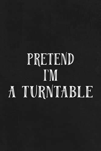 Road Trip Log Book - Pretend I'm A Turntable Party Pretty: A Journal To Keep Record Of Date, Traveling With, Weather Conditions, From/To, Distance, ... Experiences - Gift For Road Travelers,Daily
