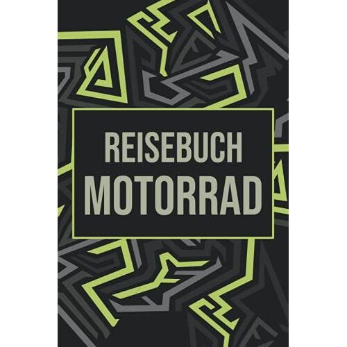 Reisebuch Motorrad: Dokumentieren Von Touren Mit Dem Zweirad