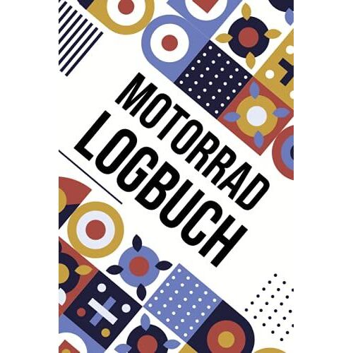 Motorrad Logbuch: Reiselogbuch Für Biker Und Motorradfahrer - Tourenplaner Zum Eintragen