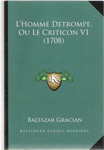 L'homme Détrompé Ou Le Criticon V1