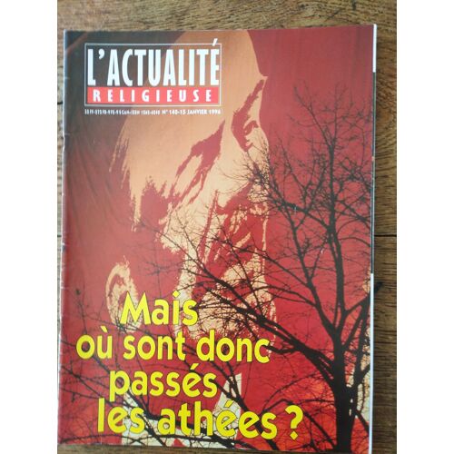 L'actualité Religieuse N° 140 : Mais Où Sont Donc Passés Les Athées ?