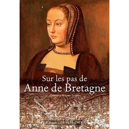 Sur Les Pas De Anne De Bretagne