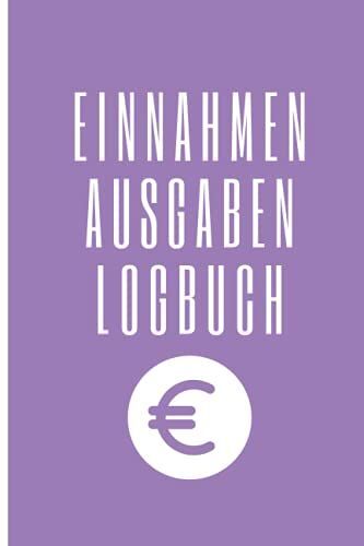 Einnahmen Ausgaben Logbuch: Kassenbuch Zum Dokumentieren Von Finanziellen Zielen, Einnahmen, Rechnungen Und Schulden