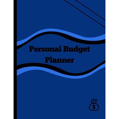 Personal Budget Planner: One Year Undated Monthly, Weekly, Daily Financial Journal That Is Easy To Use