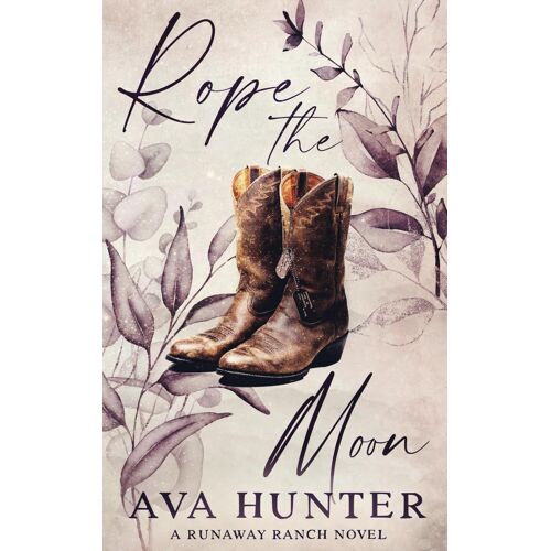 Rope The Moon: Alternate Cover Edition (Runaway Ranch Series Book 2)