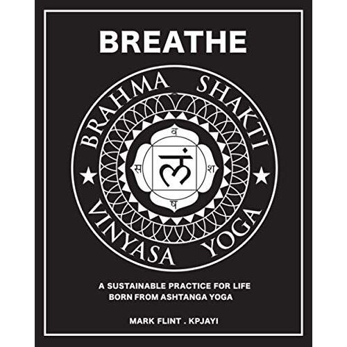 Brahma Shakti Vinyasa Yoga. A Sustainable Practice For Life. Born From Ashtanga