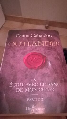 Outlander Tome 8 - Partie 2 : Écrit Avec Le Sang De Mon Coeur