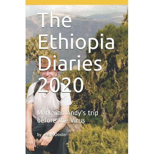 The Ethiopia Diaries 2020: Mark And Andy's Trip Before The Virus
