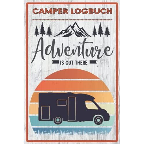 Camper Logbuch: Tolles Logbuch Mit Reiseverzeichnis Und Über 50 Doppelseiten Für Logbucheinträge. Ideal Für Camper Und Reisen Mit Dem Wohnmobil, ... Die Schönen Orte Und Erlebnisse Festzuhalten.