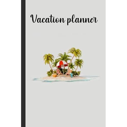 Vacation Planner: 2021-2022 Trip Planner And Travel Journal For Kids & Adults(Women & Men) | Record Destination, Places To Visit, To Do List, Departure, Arrival, Accommodation, Notes And More...