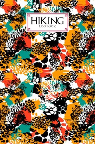 Hiking Logbook: Leopard Print Cover | Hiking Journal For Mountain Climbing And Hiking Enthusiasts, Hiking Log Book, Hiking Gifts, 121 Pages, Size 6" X 9" By Babette Haupt
