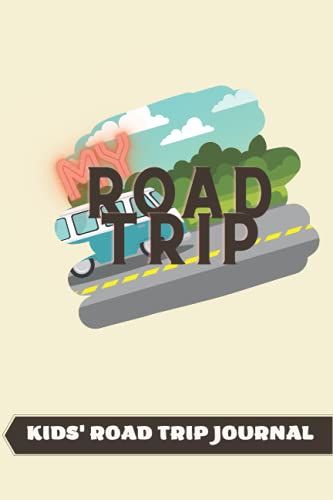 Travel Journal For Kids : 98 Pages Travel Journal With Prompts For Writing And Blank Pages For Drawings, Scetches, Photos, Travel Activities For Kids, Road Trip Book