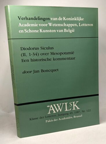 Diodorus Siculus (Ii 1-34) Over Mesopotamië Een Historische Kommentaar --- Klasse Der Letteren Jaargang 49 Nr. 122