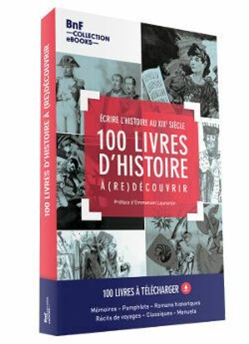 100 Livres D'histoire À (Re)Découvrir - Écrire L'histoire Au Xixe Siècle